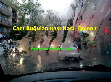 Cam Bugulanmasi Nasil Onlenir Hizli Ve Pratik Cozumu Oto Haber